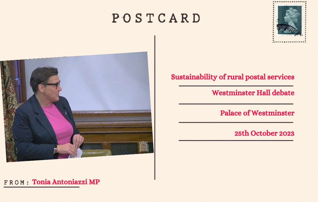 A postcard - The left has a snapshot of Tonia in this debate. To the right, formatted like an address, it reads: Sustainability of rural postal services, Westminster Hall debate, Palace of Westminster, 25th October 2023